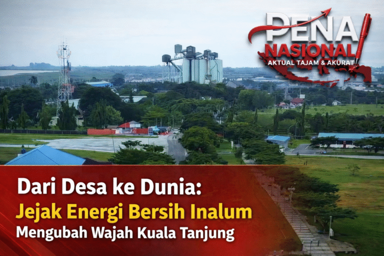 Dari Desa ke Dunia: Jejak Energi Bersih Inalum Mengubah Wajah Kuala Tanjung