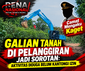 GALIAN TANAH DI PELANGGIRAN JADI SOROTAN: Camat Mengaku Kaget, Aktivitas Diduga Belum Kantongi Izin