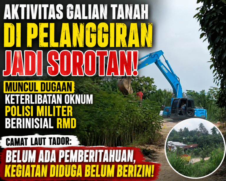 AKTIVITAS GALIAN TANAH DI PELANGGIRAN JADI SOROTAN, MUNCUL DUGAAN KETERLIBATAN OKNUM POLISI MILITER BERINISIAL RMD